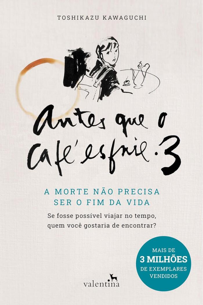 Antes que o café esfrie 3: A morte não precisa ser o fim da vida