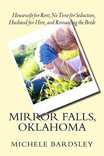 Mirror Falls, Oklahoma: Housewife for Rent, No Time for Seduction, Husband for Hire, Romancing the Bride