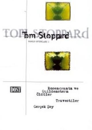 Toplu Oyunları 1: Rosencrantz ve Guildenstern Öldüler / Travestiler / Gerçek Şey