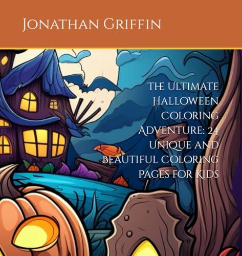 The Ultimate Halloween Coloring Adventure: 24 Unique and Beautiful Coloring Pages for Kids