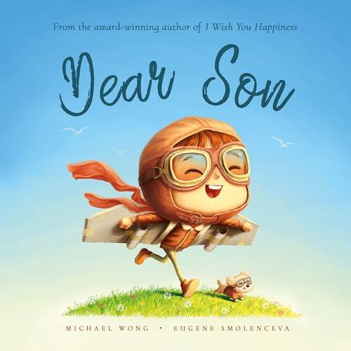 Dear Son: A love letter reminding every boy that he is strong, brave, kind, and deeply loved, just as he is.