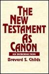 The New Testament As Canon: An Introduction