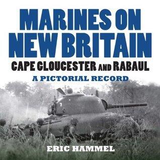 Marines On New Britain: A Pictorial Record