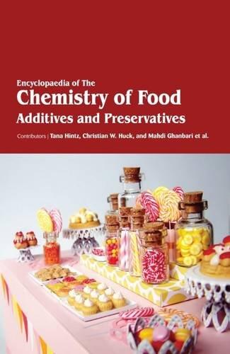 Encyclopaedia of the Chemistry of Food Additives and Preservatives (3 Volumes) [Feb 01, 2016] Tana Hintz ,Christian W. Huck, Mahdi Ghanbari and Compiled by Auris Reference Editorial Board