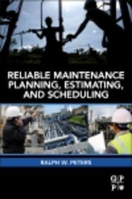 Reliable Maintenance: Planning, Estimating, and Scheduling