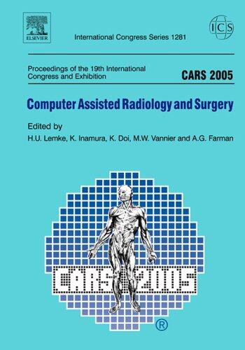 CARS 2005 - Computer Assisted Radiology and Surgery: Proceedings of the 19th International Congress and Exhibition Berlin, Germany, June 22 - 25, ... 1281)