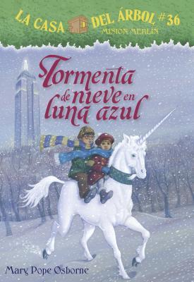 Tormenta de nieve en luna azul/ Blizzard of the Blue Moon (La Casa Del Arbol / Magic Tree House, 36)