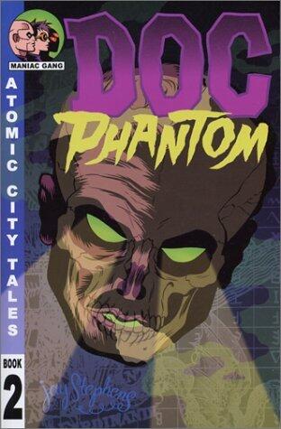 Atomic City Tales Volume 2: Doc Phantom