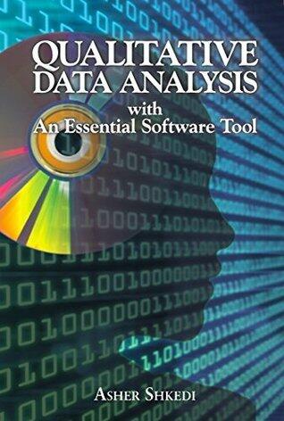 Qualitative Data Analysis: Includes An Essential Software Tool