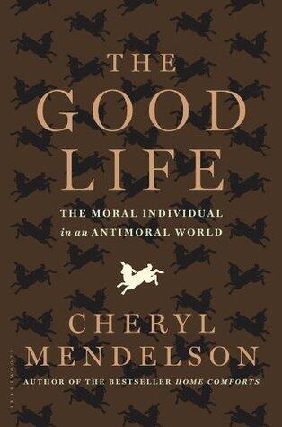The Good Life: The Moral Individual in an Antimoral World
