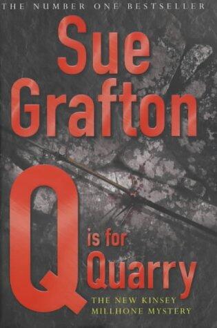Q is for Quarry (A Kinsey Millhone mystery) by Grafton, Sue