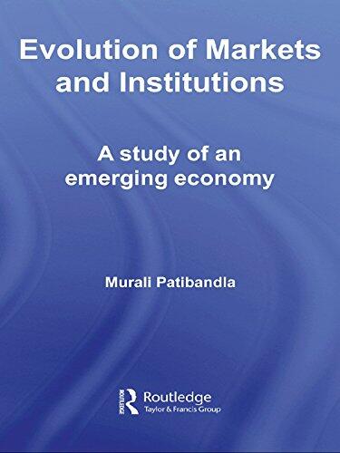 Evolution of Markets and Institutions: A Study of an Emerging Economy