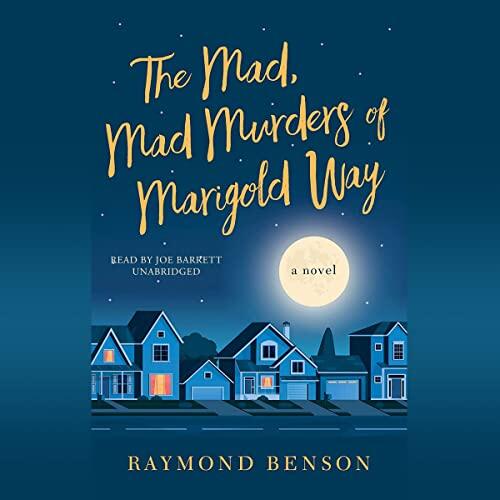 The Mad, Mad Murders of Marigold Way: A Novel
