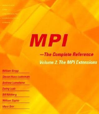 MPI: The Complete Reference (Volume 2, The MPI Extensions)