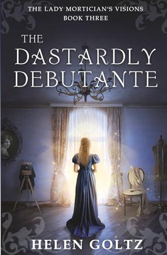 The Dastardly Debutante: A historical psychic romance mystery