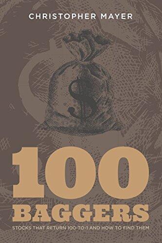 100 Baggers: Stocks That Return 100-to-1 and How to Find Them