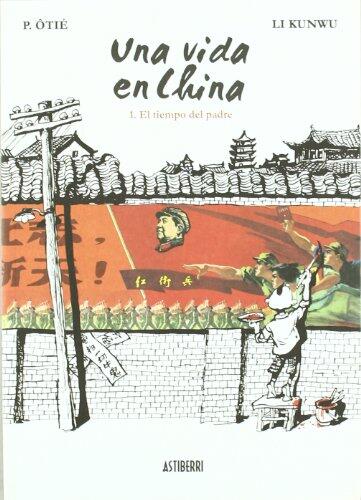 Una Vida en China 1: El Tiempo del Padre