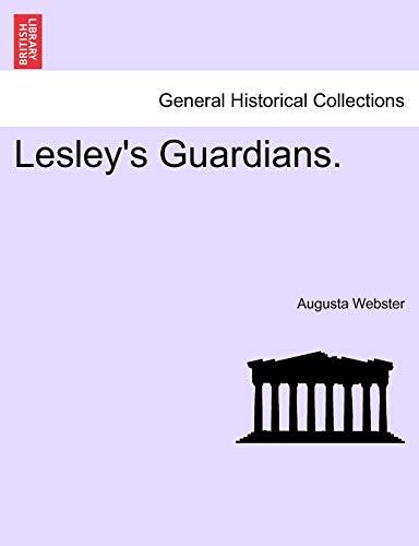 Lesley's Guardians. VOL. I