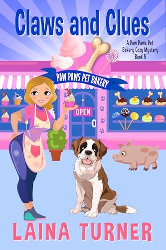 Claws and Clues: A Paw Paws Pet Bakery Cozy Mystery Book 5