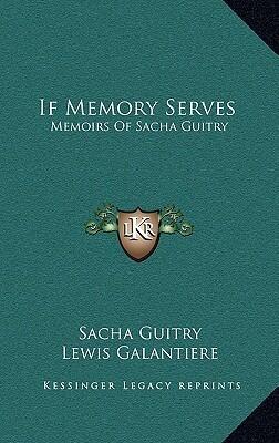 If Memory Serves: Memoirs of Sacha Guitry