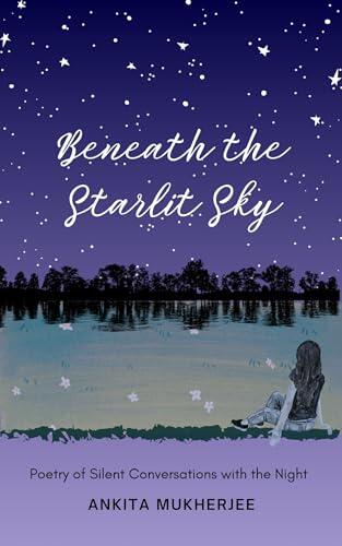 Whispers of the Silent Stars: Poems of reflections and dreams beneath the starlit sky.