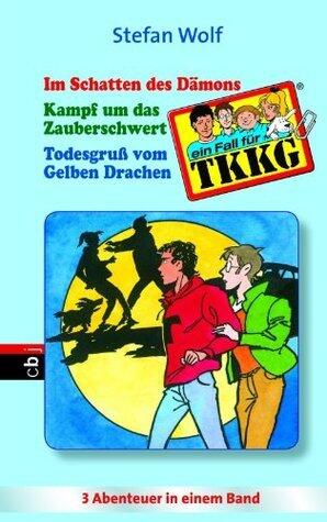 TKKG Sammelband 16: Im Schatten des Dämons / Kampf um das Zauberschwert / Todesgruß vom Gelben Drachen