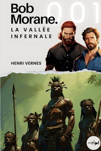 Bob Morane - La Vallée Infernale: Tome 001 (Saga Bob Morane : Voyages, Récits et Aventures)