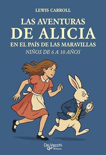 Las aventuras de alicia en el país de las maravillas Actualizado y adaptado para niños de 6 a 10 años