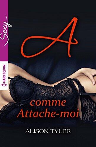 A comme Attache-moi (Sexy)