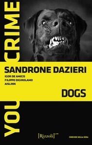 Dogs: You Crime 2013 - Vol. uno