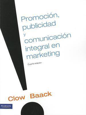 Publicidad, promocion y comunicacion integral en marketing / Publicity, Promotion and Communitcation Integral to Marketing