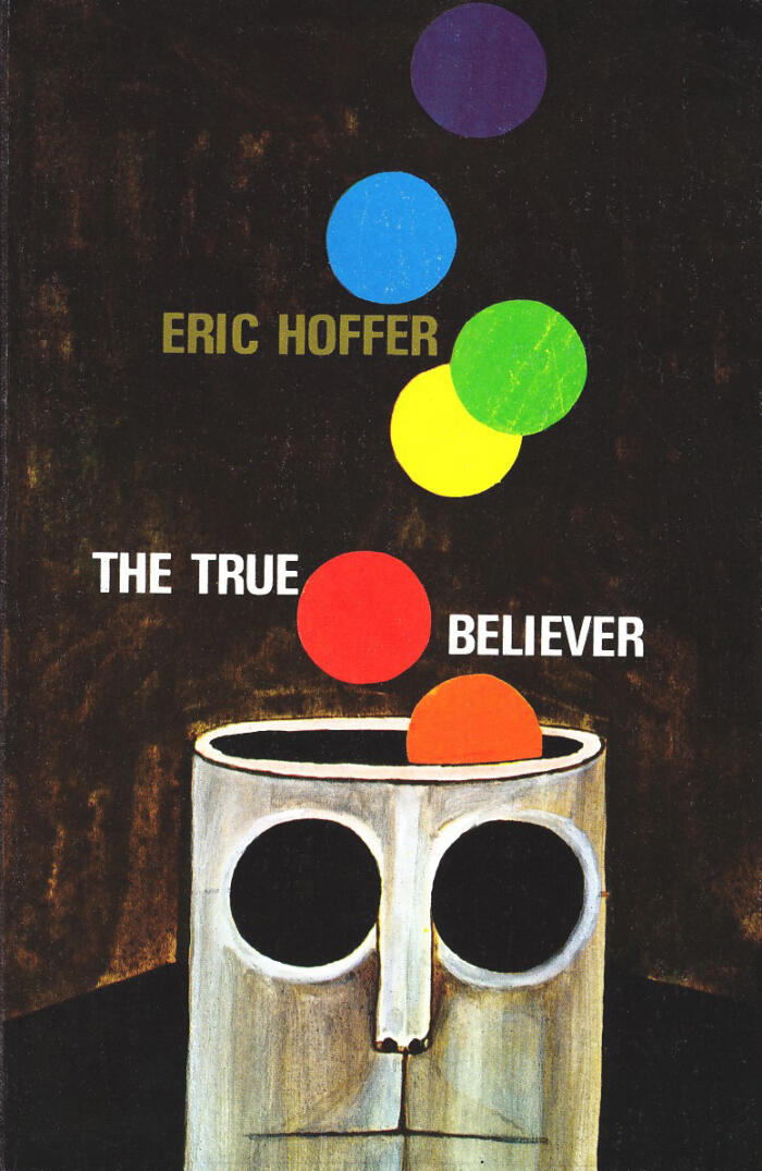 The True Believer: Thoughts on the Nature of Mass Movements