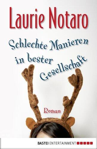 Schlechte Manieren in bester Gesellschaft: Roman (Allgemeine Reihe. Bastei Lübbe Taschenbücher)