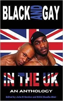Black and Gay in the UK: An Anthology
