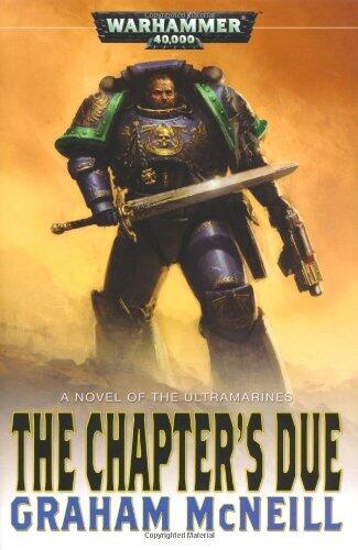The Chapter's Due (Ultramarines) by Graham McNeill (27-May-2010) Hardcover