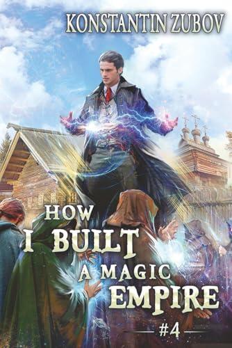 How I Built a Magic Empire (Book 4): A Portal Progression Fantasy Series