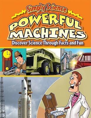 Powerful Machines: Discover Science Through Facts and Fun