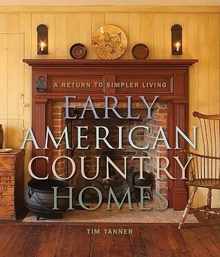 Early American Country Homes: A Return to Simpler Living