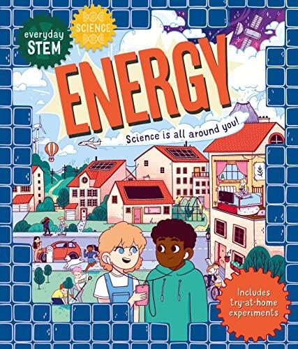 Everyday STEM Science - Energy: Science is all around you!