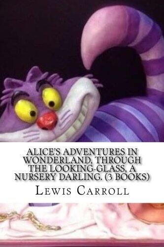 Alice's Adventures in Wonderland, Through the Looking-Glass, A Nursery Darling.