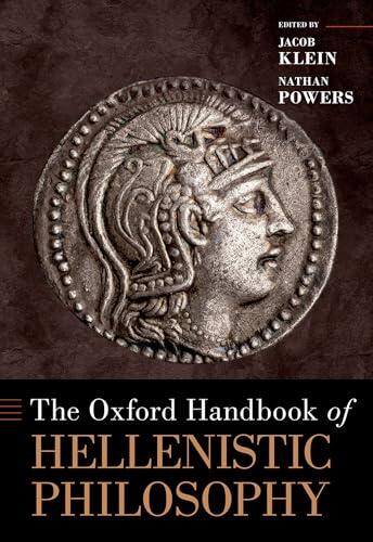 The Oxford Handbook of Hellenistic Philosophy