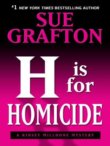 H Is for Homicide: A Kinsey Millhone Mystery