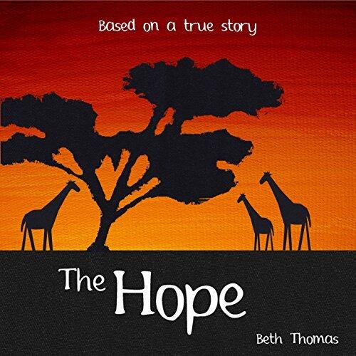 The Hope: Based on a true story