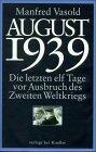 August 1939: Die letzten elf Tage vor Ausbruch des Zweiten Weltkrieges