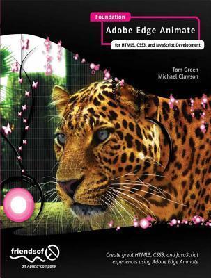 Foundation Adobe Edge Animate: For Html5, Css3, and JavaScript Development