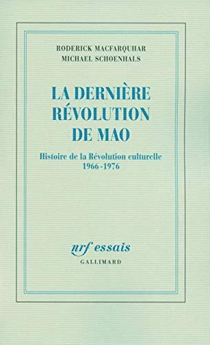 La Dernière Révolution de Mao: Histoire de la Révolution Culturelle