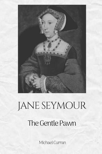 Jane Seymour: The Gentle Pawn