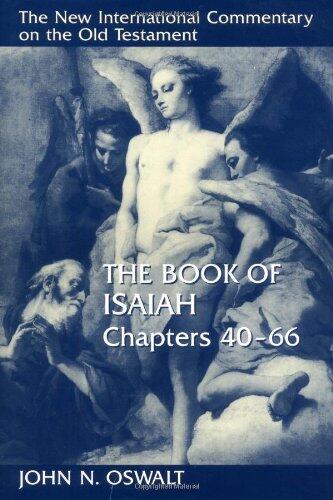 By John N. Oswalt The Book of Isaiah, Chapters 40ƒ??66