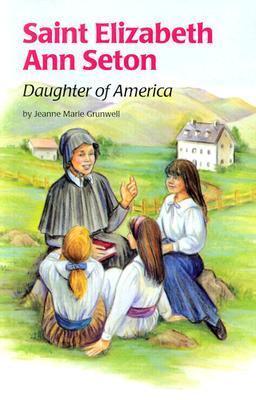 Saint Elizabeth Ann Seton: Daughter of America