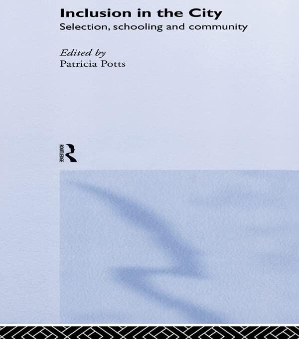 Inclusion in the City: Selection, Schooling and Community